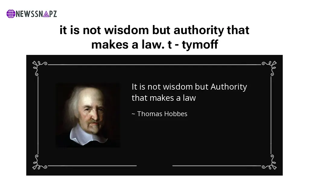 it is not wisdom but authority that makes a law. t - tymoff